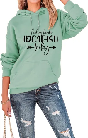 Hoodies for Women Feeling Kinda IDGAF-ish Today Sweatshirt Funny Saying Shirts Hooded Pullover Drawstring Tops