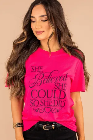 She Believed She Could Fuchsia Pink Graphic Tee
